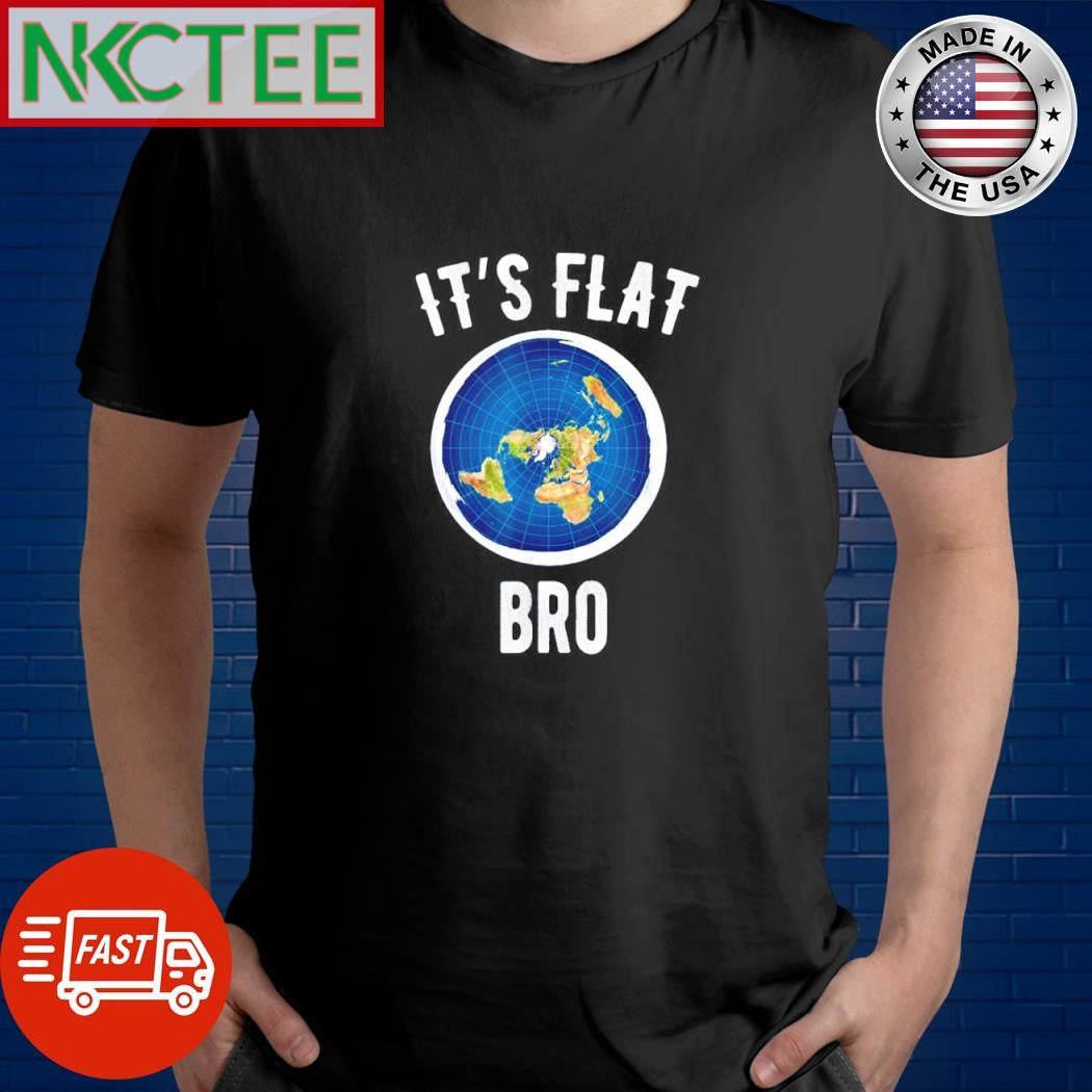 Original It’s Flat, bro Earth shirt