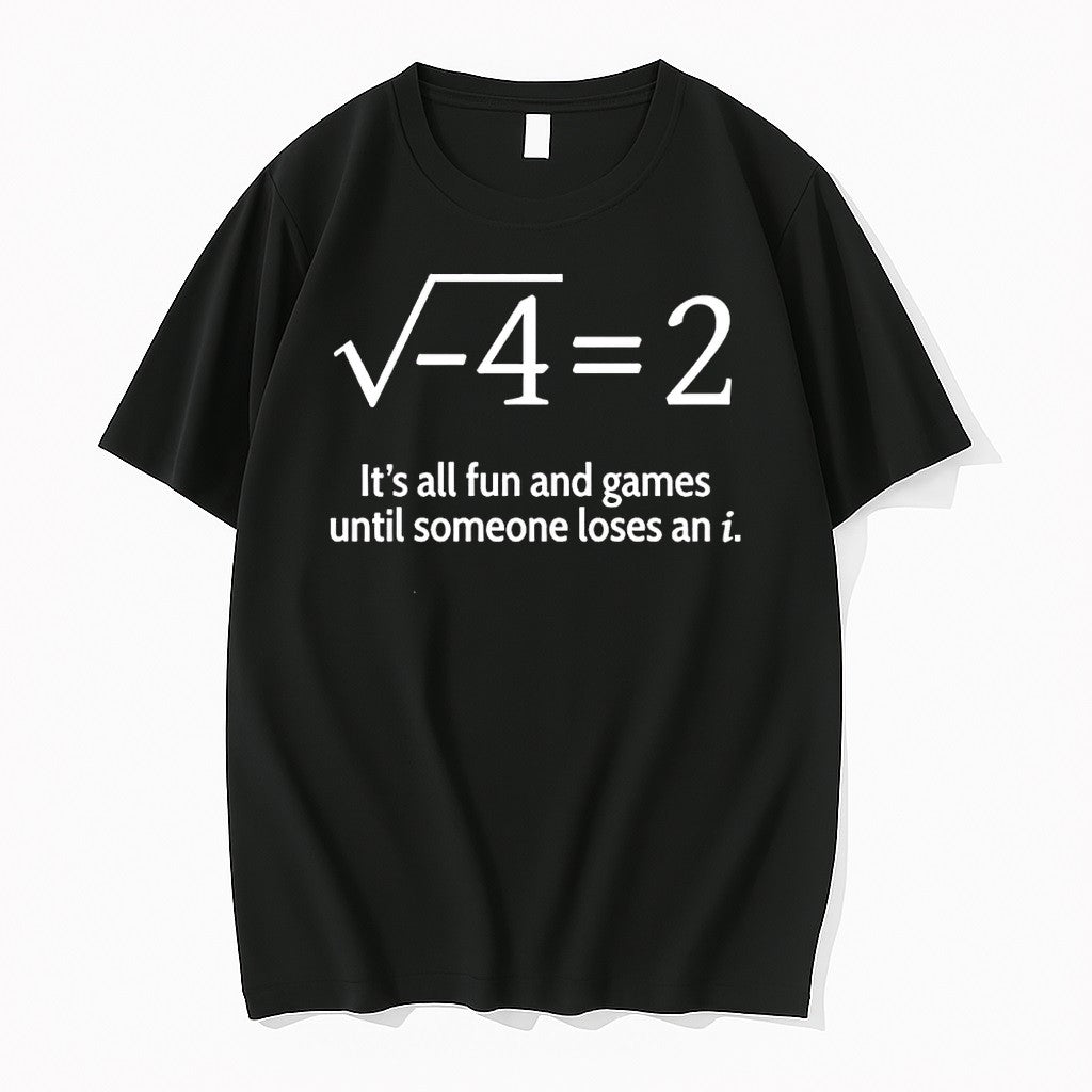 Original Its All Fun And Games Until Someone Loses An I Math Joke Tshirts Jpg