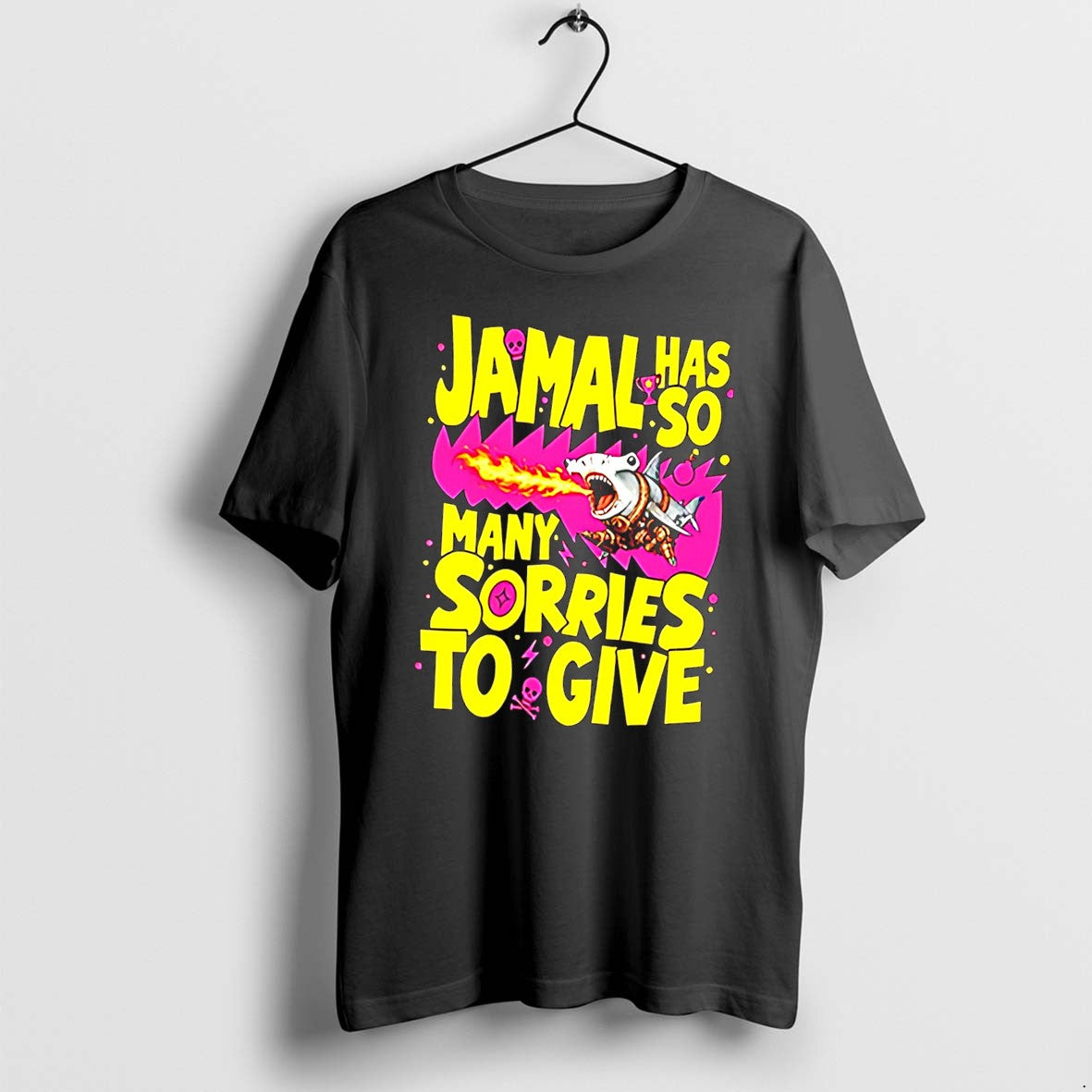 Original Jamal Has So Many Sorries To Give Funny Tee Tshirts Jpg