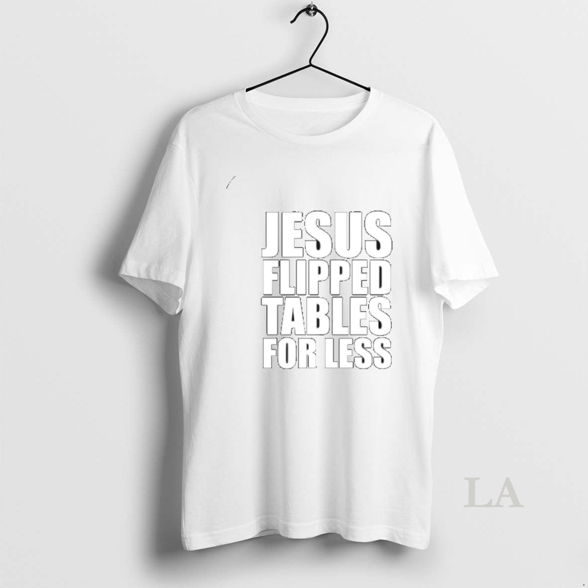 Original Jesus Flipped Tables For Less