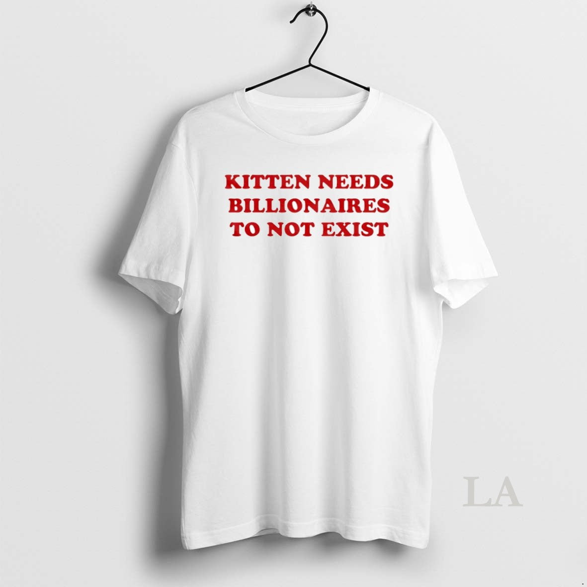 Original Kitten Needs Billionaires To Not Exist Circle T-Shirts, Hoodie, Sweatshirt | PureTeeCo.com