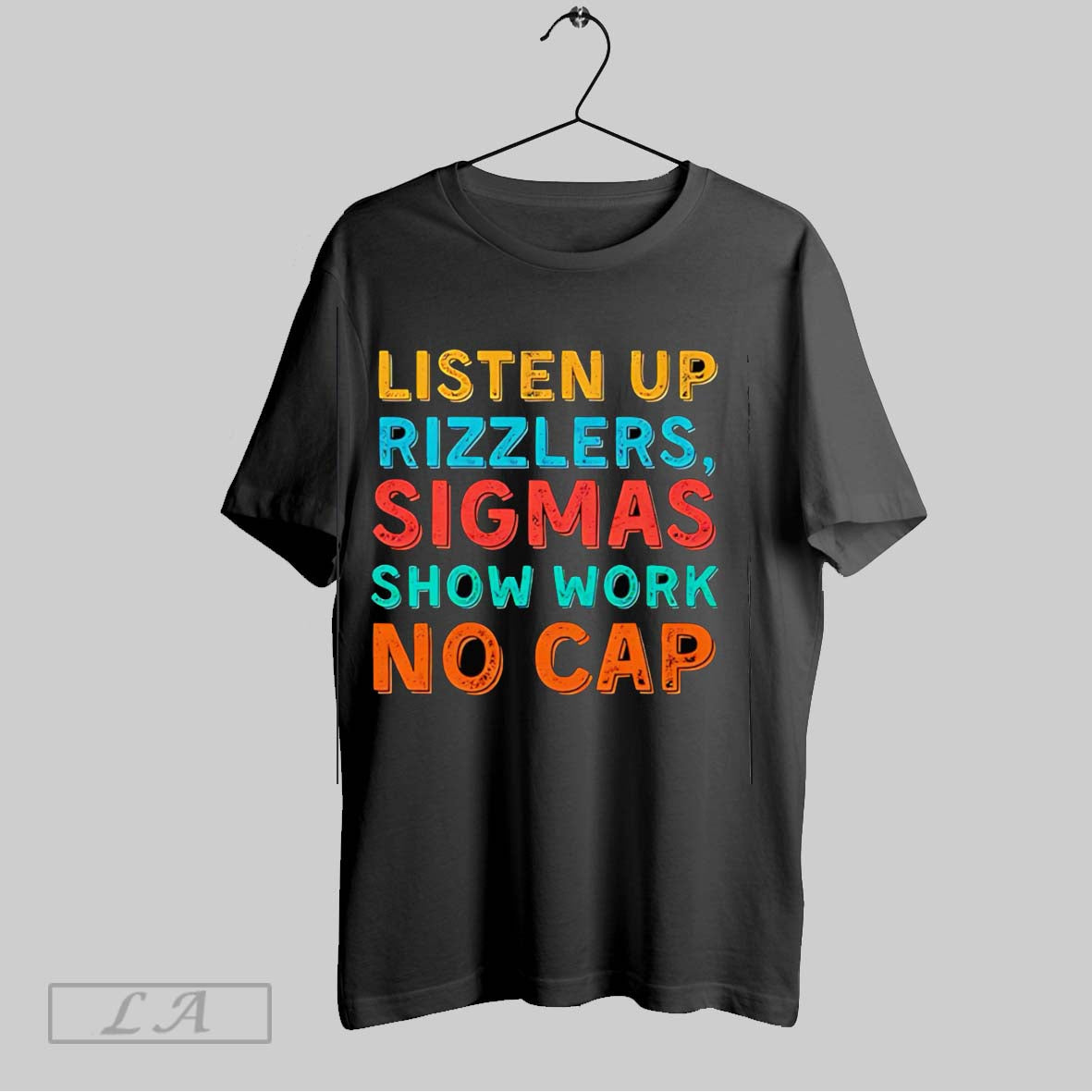 Original Listen Up Rizzlers Sigmas Show What They Know No Cap