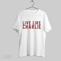 Original Live Like Charlie Kirk