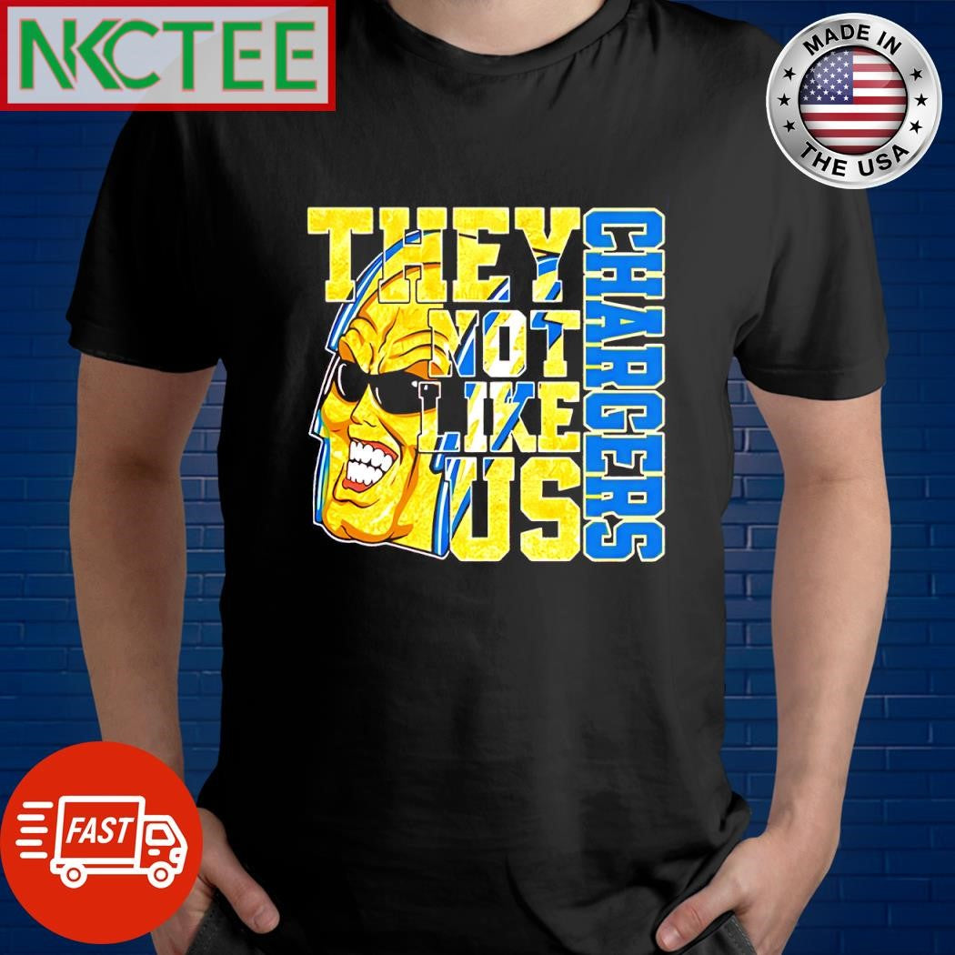 Original Los Angeles Chargers logo they not like us shirt