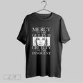 Original Mercy To The Guilty Is Cruelty To The Innocent