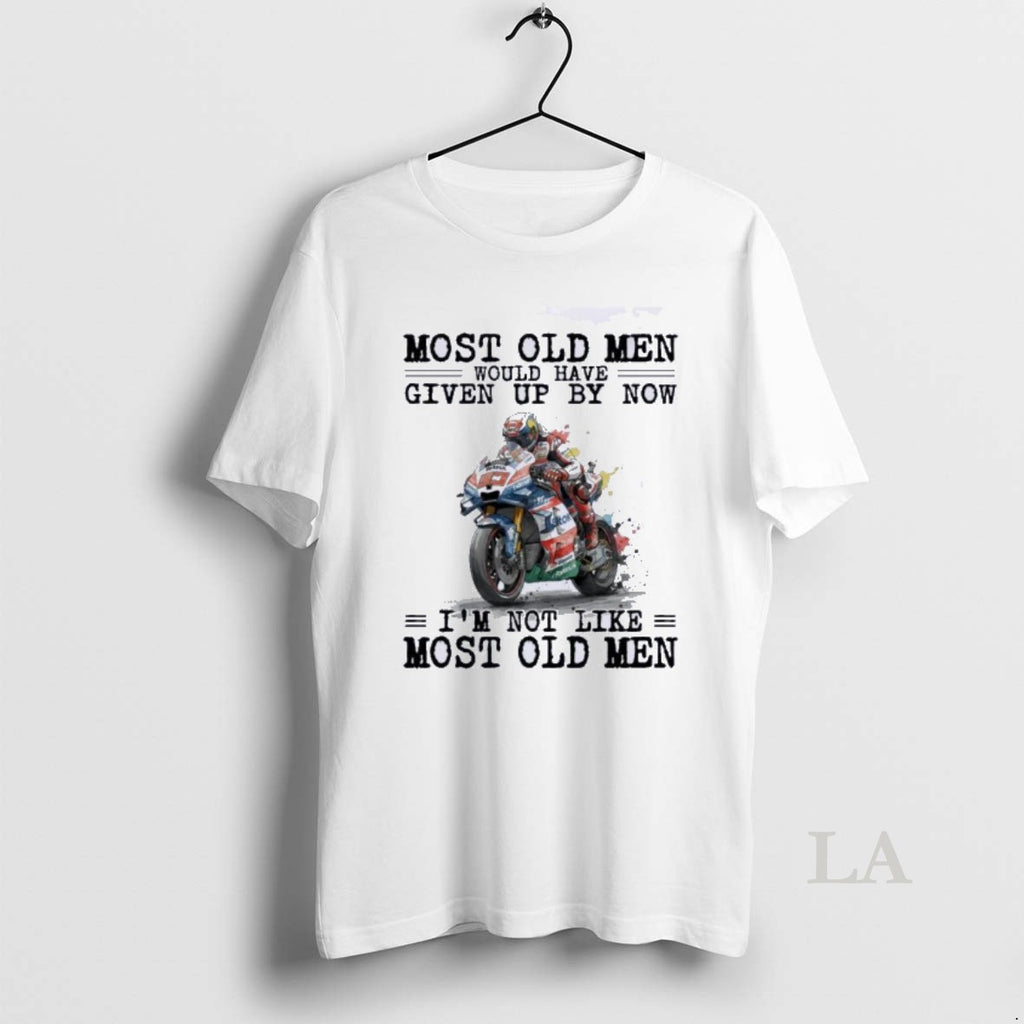 Original Motogp Most Old Men Would Have Given Up By Now T-Shirts, Hoodie, Sweatshirt | PureTeeCo.com