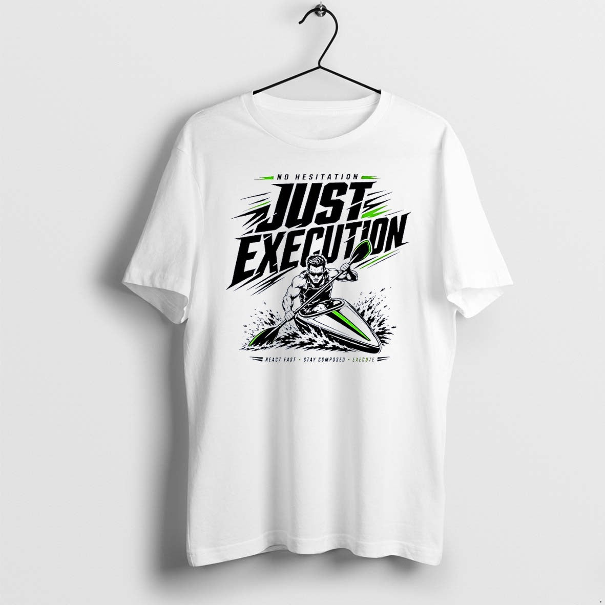 Original No Hesitation Just Execution Kayaker Motivational Water Sports Paddling Slogan 2026 White Tshirts