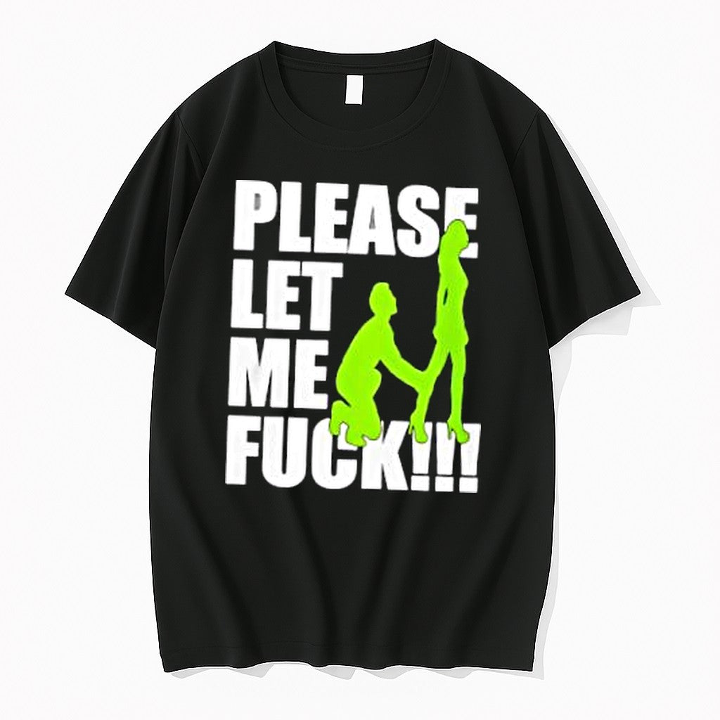 Original Please Let Me Fuck Tshirts Jpg
