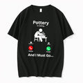 Original Pottery Is Calling And I Must Go Stick Man Tee Tshirts Jpg
