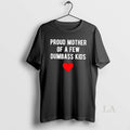 Original Proud Mother Of A Few Dumbass Kids T-Shirts, Hoodie, Sweatshirt | PureTeeCo.com