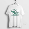 Original Ree Tweeting Find Me At Whole Foods Bitch