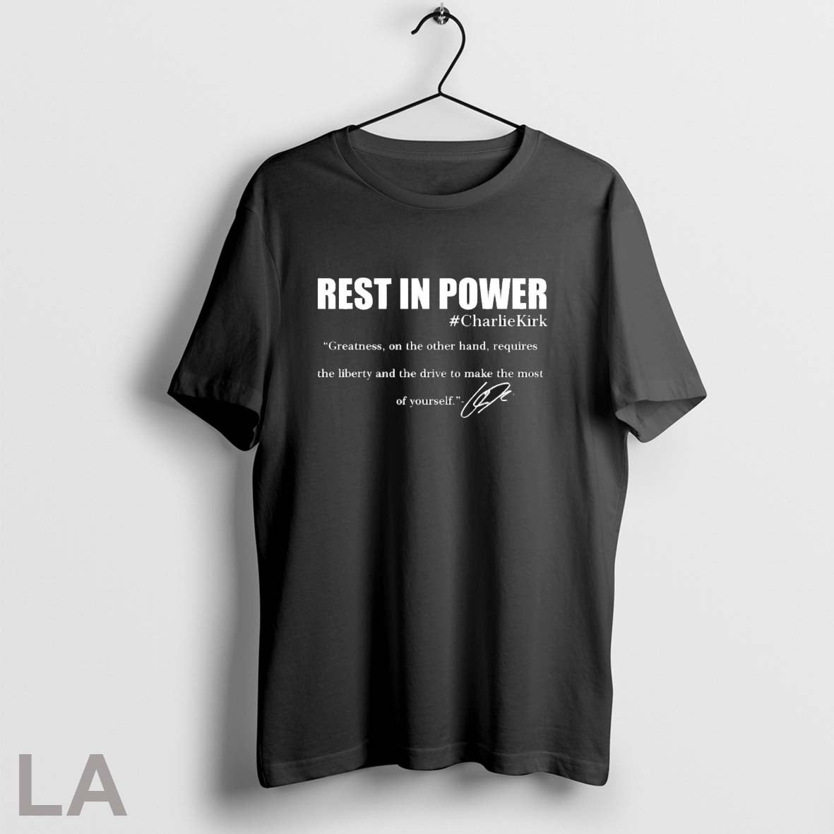 Original Rest In Power Charlie Kirk Greatness Signature Quote