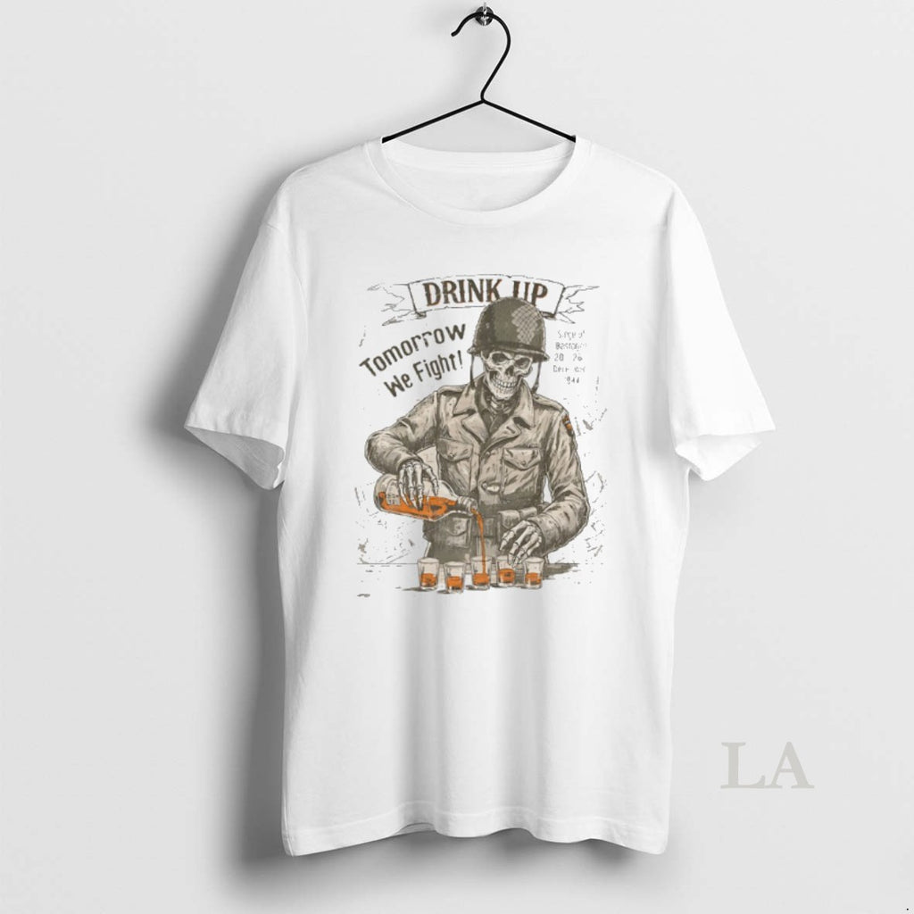 Original Skeleton Drink Up Tomorrow We Fight T-Shirts, Hoodie, Sweatshirt | PureTeeCo.com