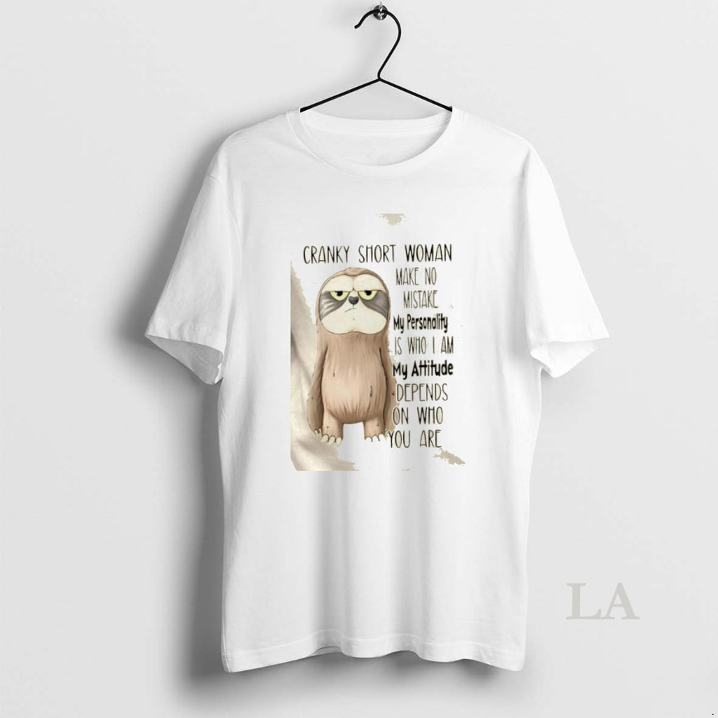 Original Sloth Cranky Short Woman Make No Mistake My Personality Is Who I Am My T-Shirts, Hoodie, Sweatshirt | PureTeeCo.com