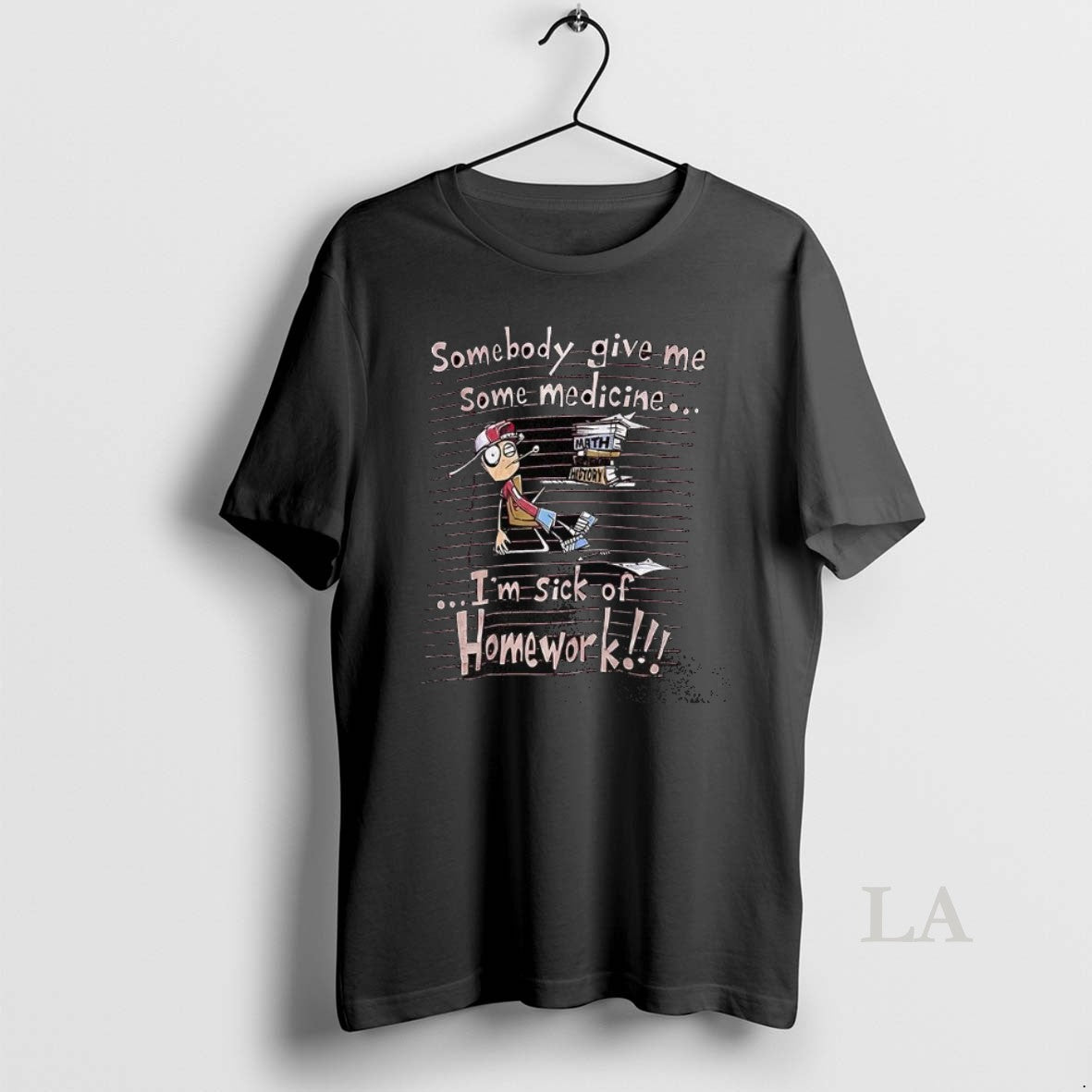 Original Somebody Give Me Some Medicine Im Sick Of Homework Meme T-Shirts, Hoodie, Sweatshirt | PureTeeCo.com