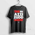 Original The Azzi Fudd Show T-Shirts, Hoodie, Sweatshirt | PureTeeCo.com