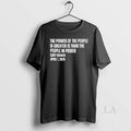 Original The Power Of The People Is Greater Than The People In Power