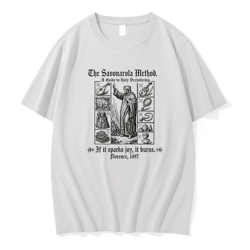 Original The Savonarola Method If It Sparks Joy It Burns 1497 Tshirts Jpg