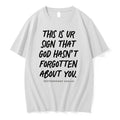 Original This Is Ur Sign That God Hasnt Forgotten About You Tee Tshirts Jpg