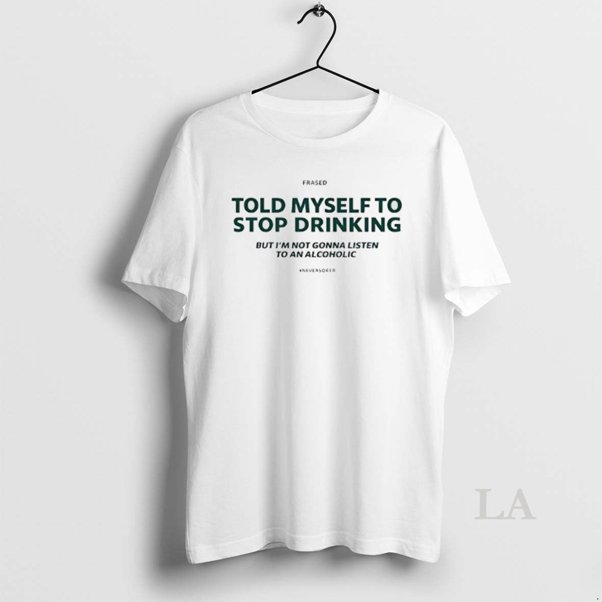 Original Told Myself To Stop Drinking But Im Not Gonna Listen T-Shirts, Hoodie, Sweatshirt | PureTeeCo.com