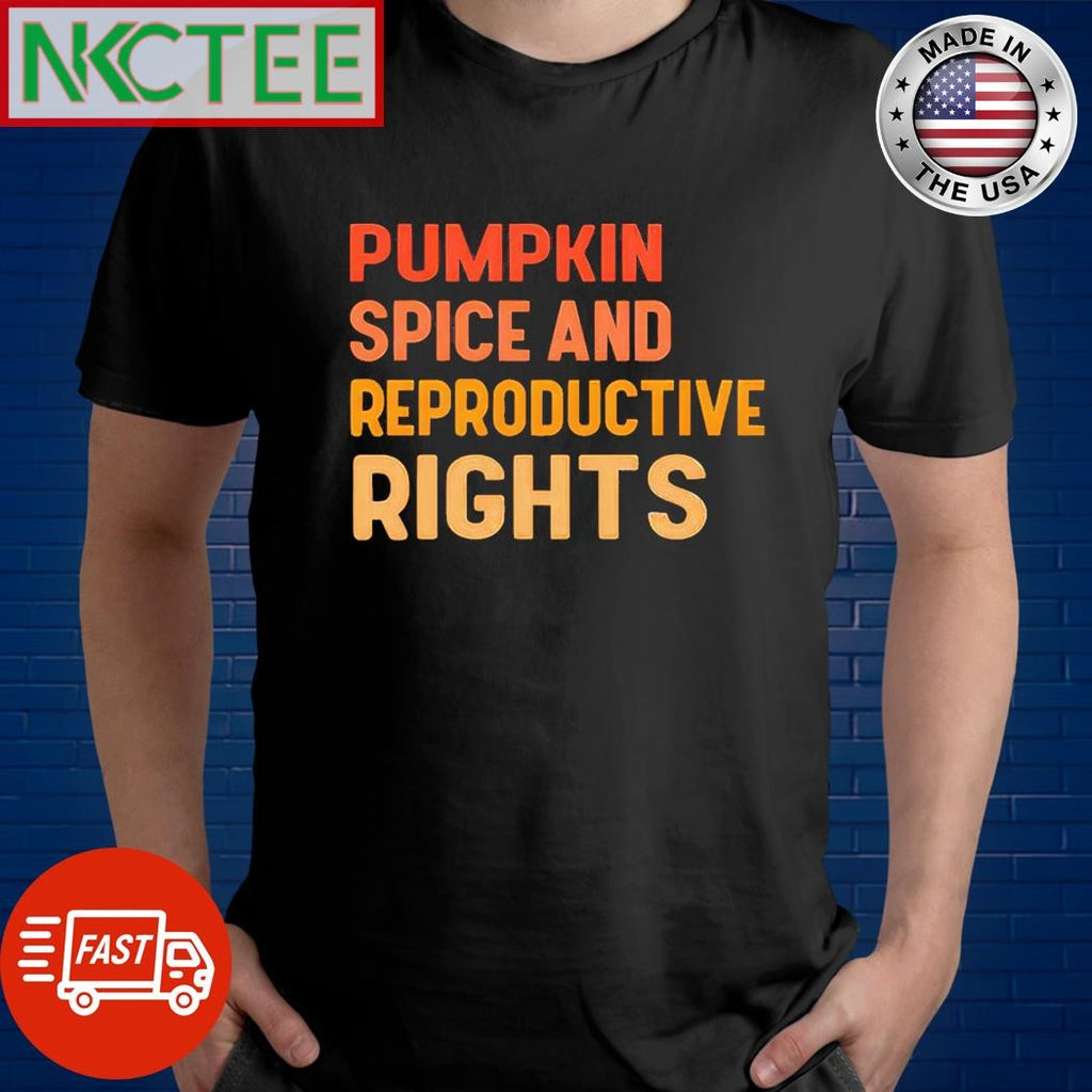 Original Vigilante Vegan Wearing Pumpkin Spice And Reproductive Rights Shirt