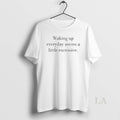 Original Waking Up Everyday Seems A Little Excessive T-Shirts, Hoodie, Sweatshirt | PureTeeCo.com