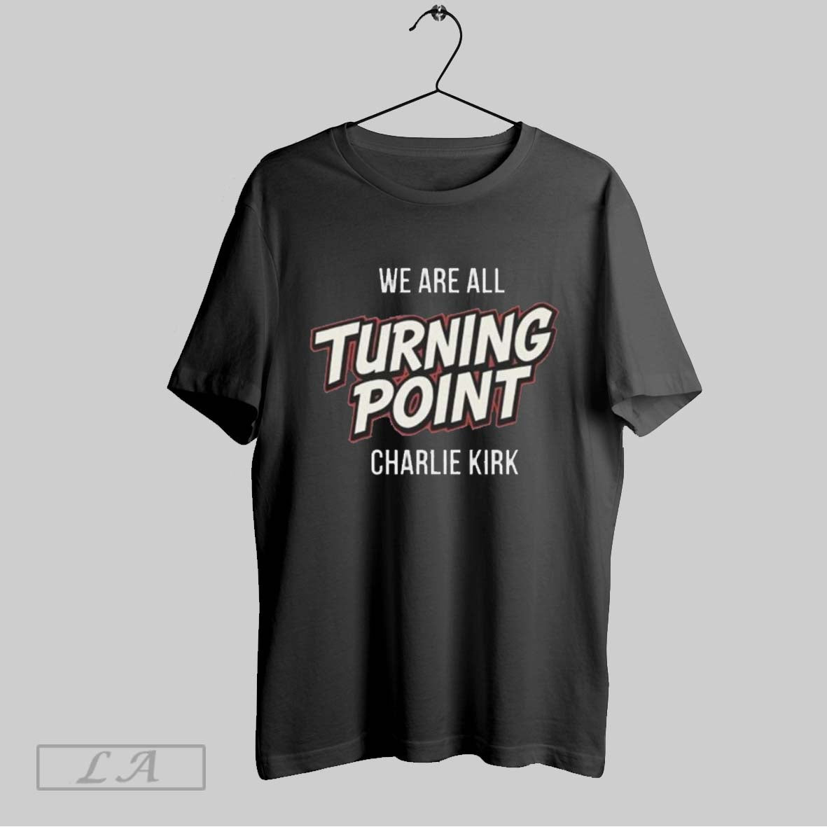 Original We Are All Turning Point Charlie Kirk 2025
