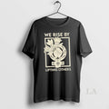 Original We Rise By Lifting Others Floral