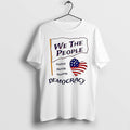 Original We The People Protect Cherish Preserve Democracy Tshirts Jpg