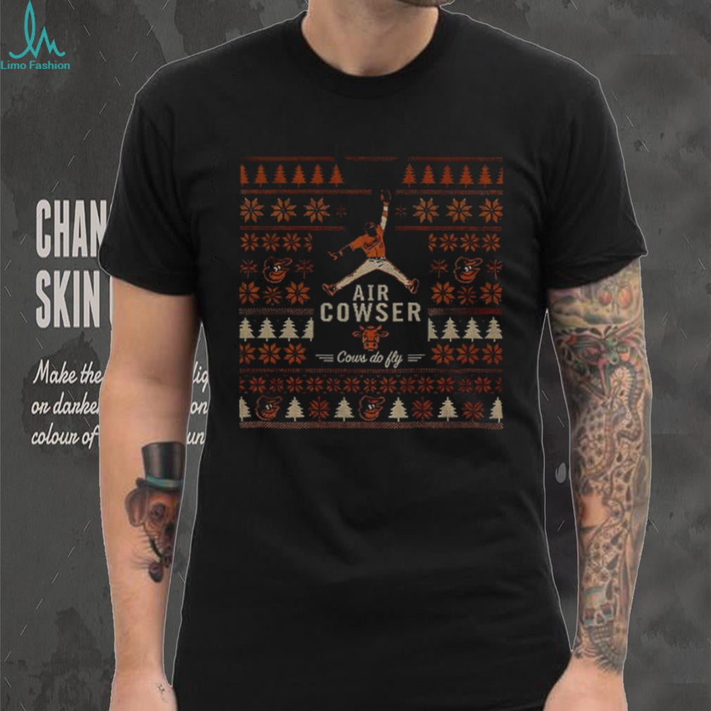Orioles Air Cowser Cows Do Fly Ugly Christmas shirt