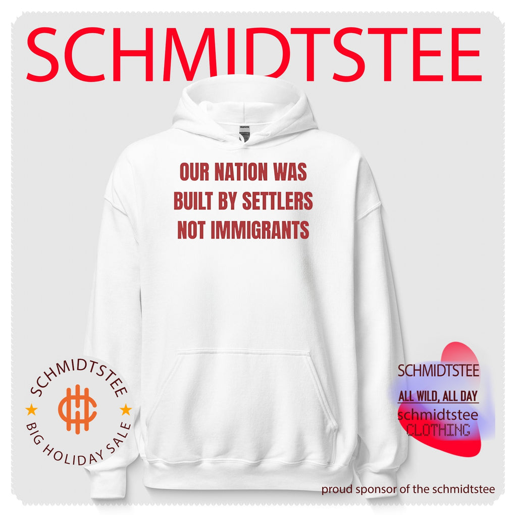 Our nation was built by settlers not immigrants shirt