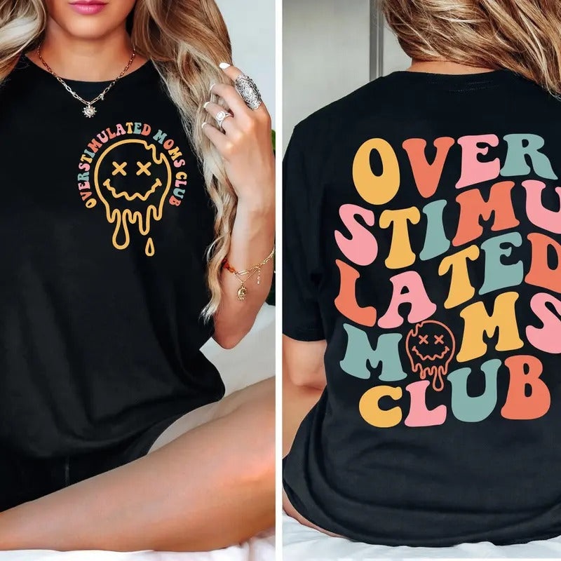 Over Stimulated Moms Club - Tshirt - Gift - Unisex Adult Shirt TK43GD Hoodie, Sweatshirt | PureTeeCo.com