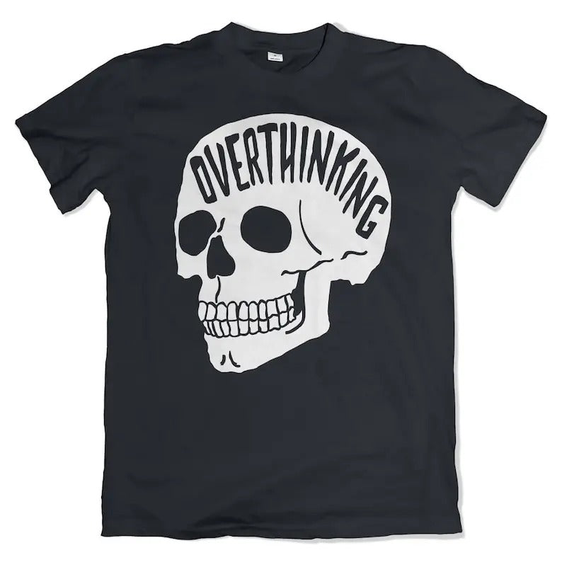 Overthinking T-Shirt. Anxiety Skull Tee. Mental health shirt. The Original. Mental Health Apparel. Hoodie, Sweatshirt