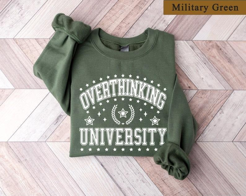 Overthinking University Sweatshirt, Mental Health Shirt, Women Crewneck Sweatshirt, Positive Shirt. Anxiety Sweatshirt,...