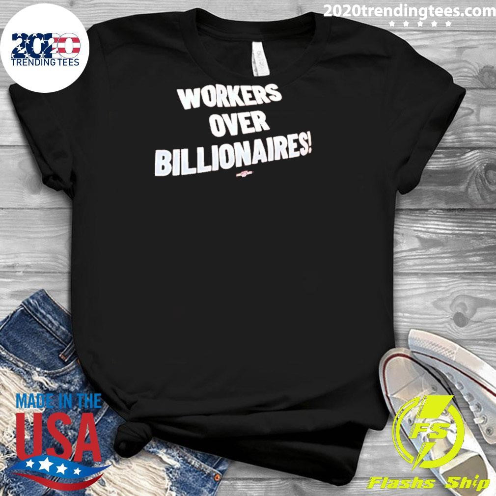 Bold Typography Pro Worker Rights Anti Workers Over Billionaires Shirt