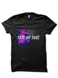 Paid My Dues T-Shirt Style001 Hoodie, Sweatshirt | PureTeeCo.com