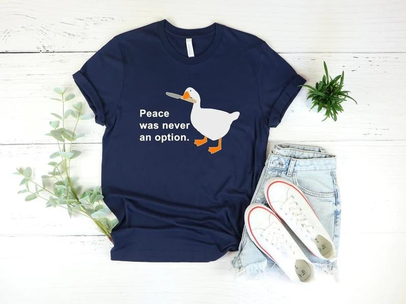 Peace Was Never an Option Goose Shirt, Goose Sweatshirt, Goose Shirt, Duck Women's Shirt, Cute Animal T-Shirt, Peace Was...