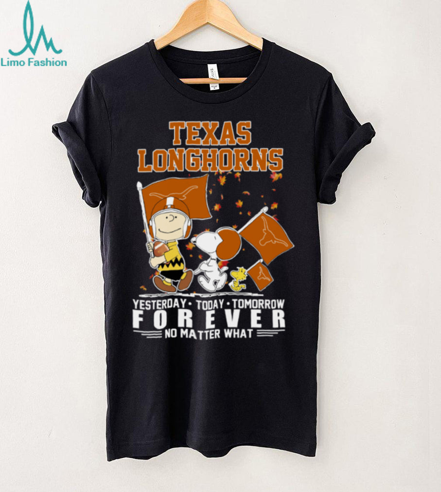 Peanuts Characters X Texas Longhorns Fall Yesterday Today Tomorrow Forever No Matter What Shirt