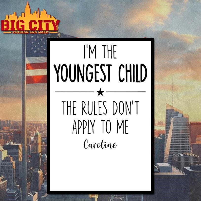 Personalized I’m The Youngest Child The Rules Don’t Apply To Me Shirt