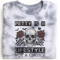 Petty Is A Lifestyle Not A Choice Grunge Skulls Skeletons Long Sleeve Crewneck Sweatshirt or Hoodie True Crime Pullover...