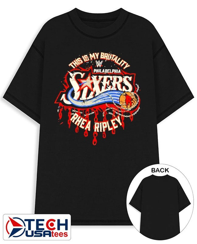 Philadelphia 76ers Rhea Ripley this is my brutality shirt