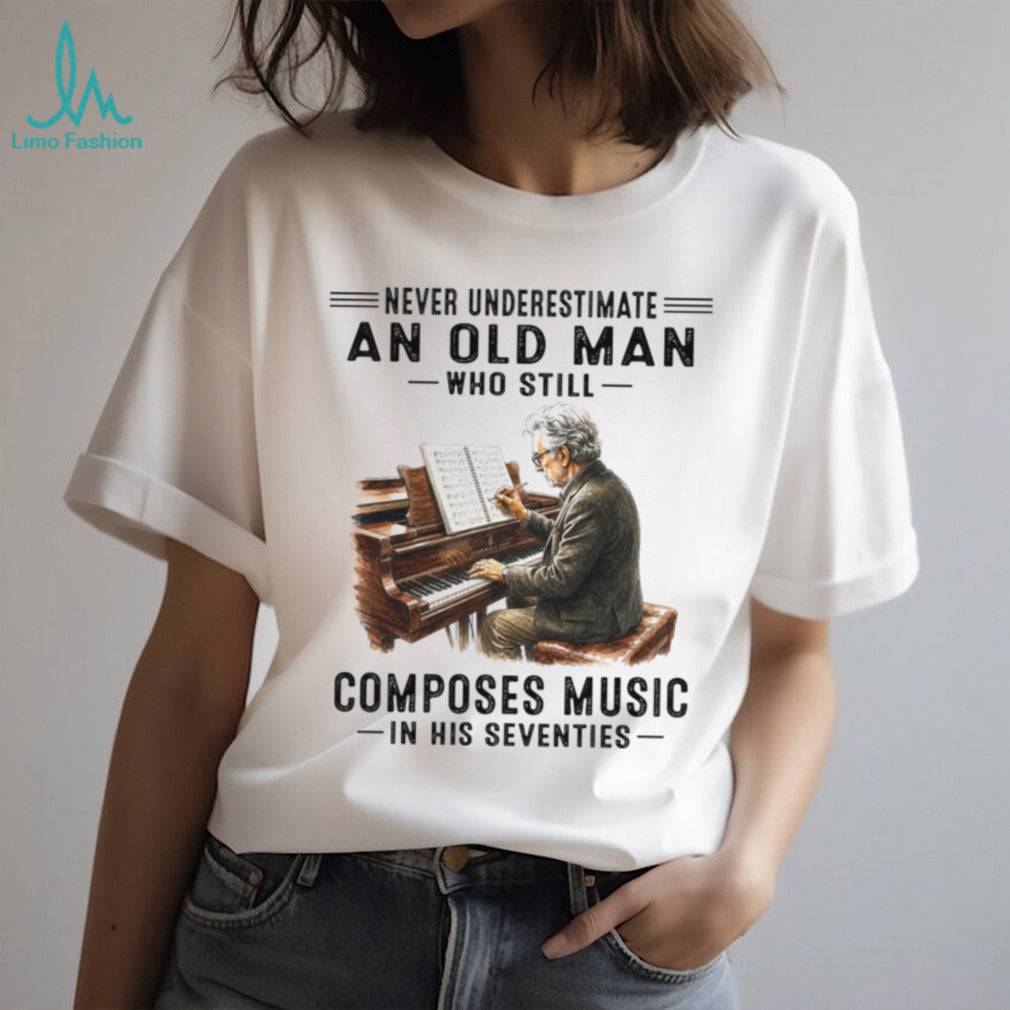 Piano Composer Old Man Seventies Musician Shirt