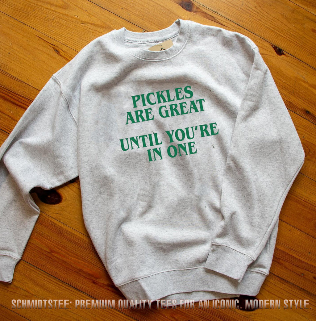 Pickles Are Great Until You’re In One T-Shirt