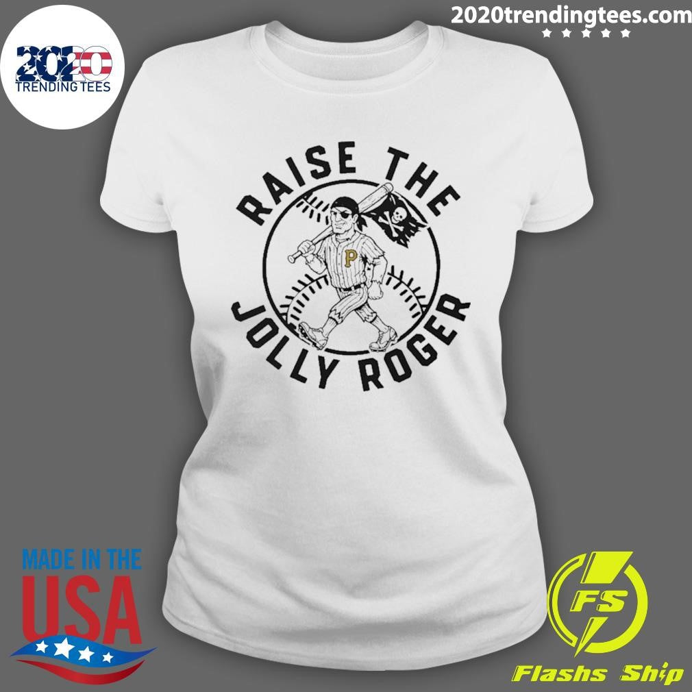 Pirates Raise The Jolly Roger Shirt
