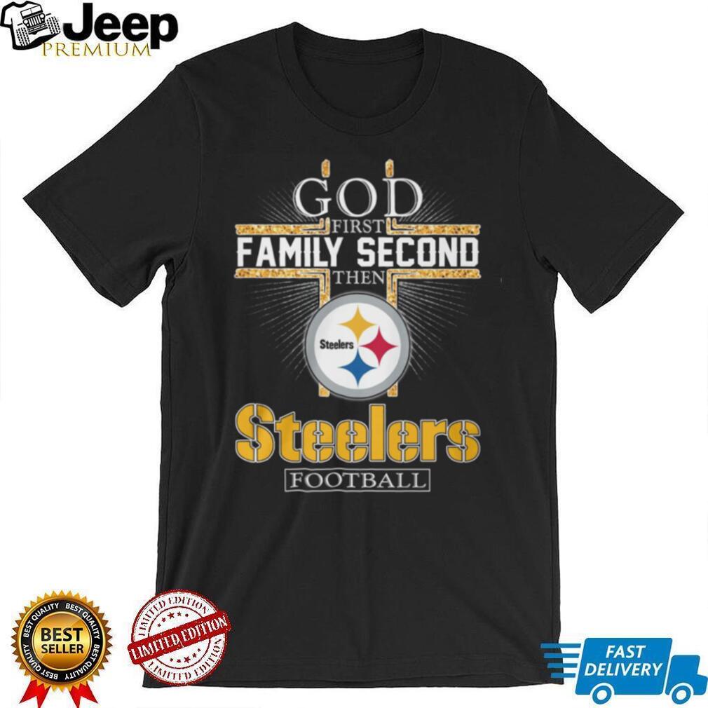 Pittsburgh Football Faith Cross God First Family Second Shirt