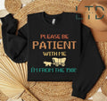 Please Be Patient with Me I'm from the 1900s Shirt, Funny Graphic Shirt Hoodie, Sweatshirt | PureTeeCo.com