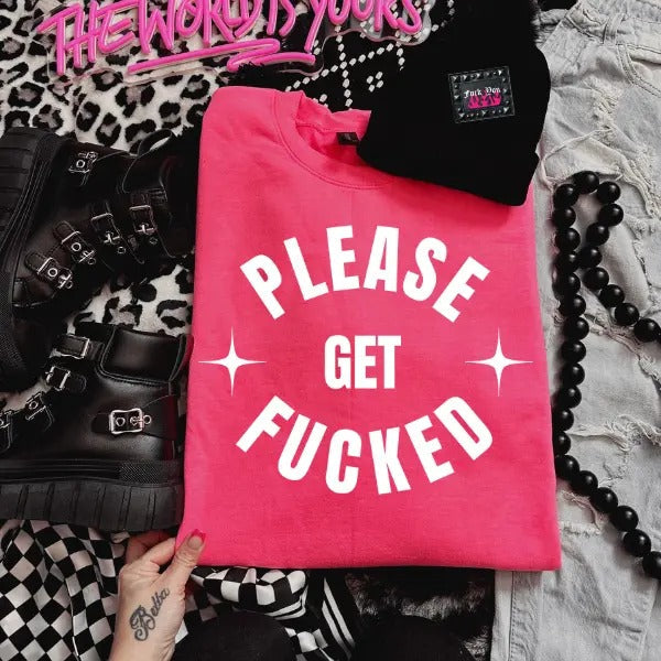 Please Get F&cked Heliconia Pink Crewneck Sweatshirt, T Shirt, or Hoodie Pullover | Punk, Alt, Grunge, Goth, Skeleton...