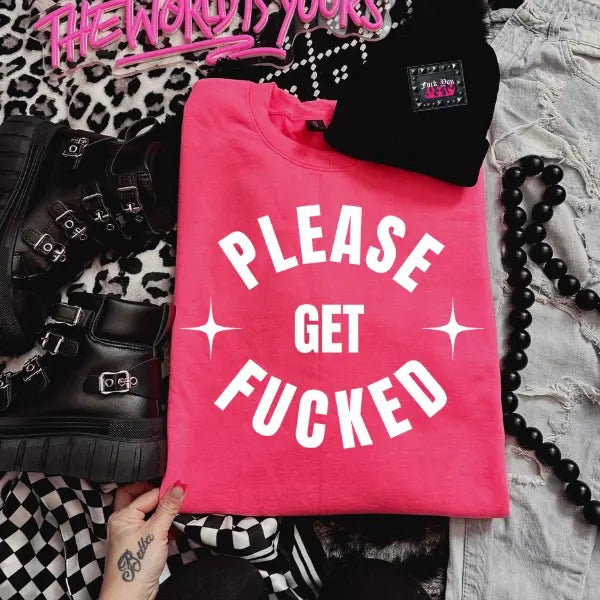 Please Get F&cked Heliconia Pink Crewneck Sweatshirt, T Shirt, or Hoodie Pullover | Punk, Alt, Grunge, Goth, Skeleton...