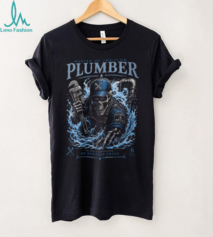 Plumber Master Of The Flow Pipe Repair Worker Shirt