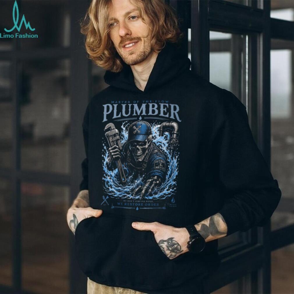Plumber Master Of The Flow Pipe Repair Worker Shirt